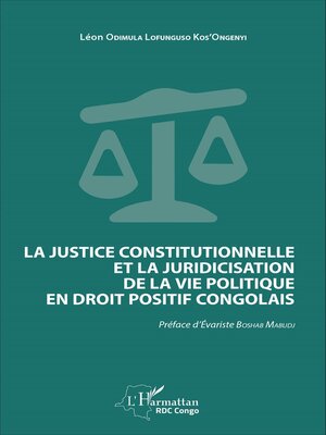 cover image of La justice constitutionnelle et la juridicisation de la vie politique en droit positif congolais
